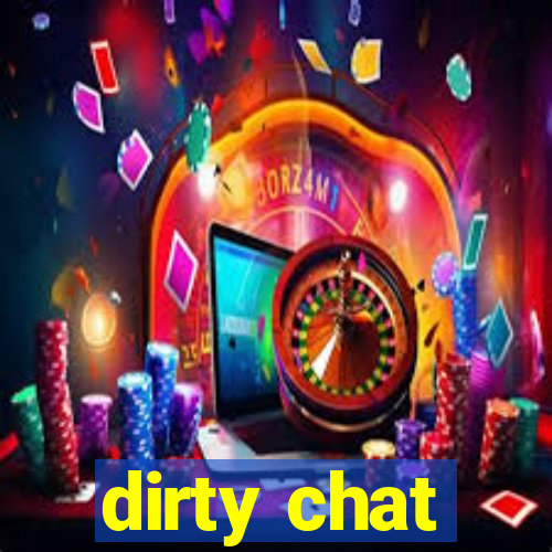 dirty chat